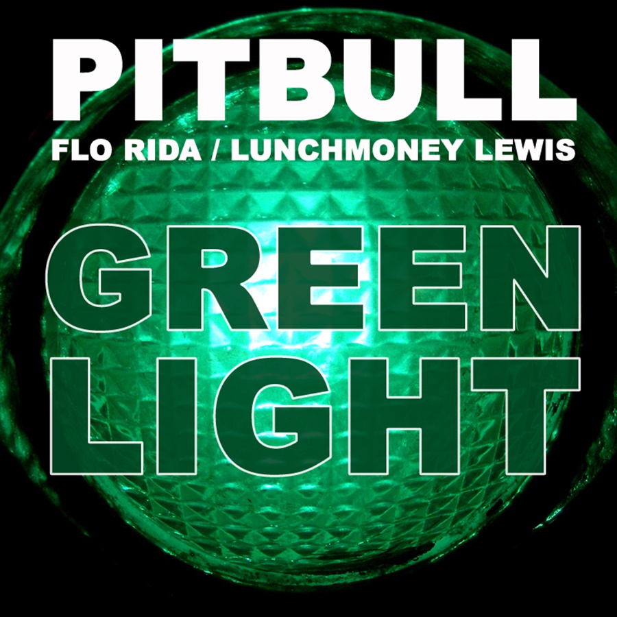 Pitbull - Greenlight (feat_ Flo Rida & Lunchmoney Lewis)